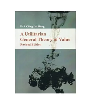 A Utilitarian General Theory of Value,Revised Edition(英文版)