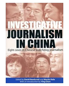 Investigative Journalism in China：Eight Cases in Chinese Watchdog Journalism