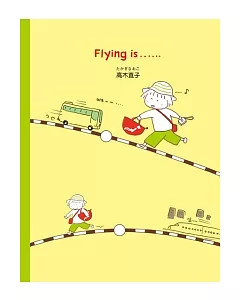 Flying is ……