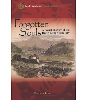 Forgotten Souls：A Social History of the Hong Kong Cemetery