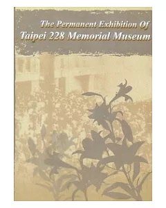 The permanent exhibition of Taipei 228 Memorial Museum
