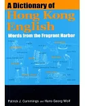 A Dictionary of Hong Kong English：Words from the Fragrant Harbor
