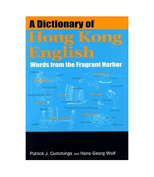 A Dictionary of Hong Kong English：Words from the Fragrant Harbor