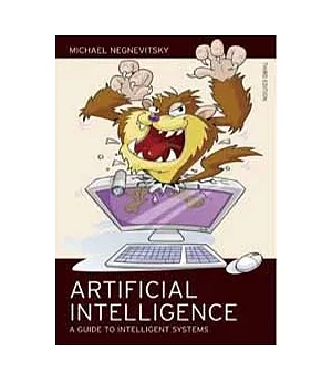 ARTIFICIAL INTELLIGENCE: A GUIDE TO INTELLIGENT SYSTEMS 3/E
