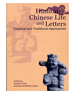 Humour in Chinese Life and Letters：Classical and Traditional Approaches