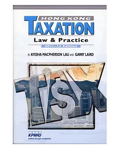 Hong Kong Taxation：Law & Practice 2011-12 Edition