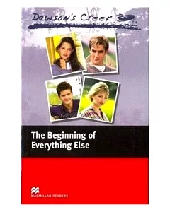 Macmillan(Elementary): Dawson’s Creek 1:The Beginning of Everything Else