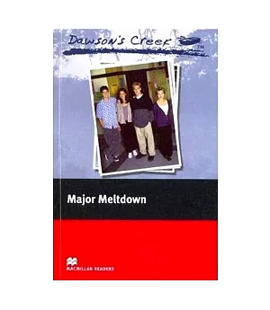 Macmillan(Elementary): Dawson’s Creek 3: Major Meltdown
