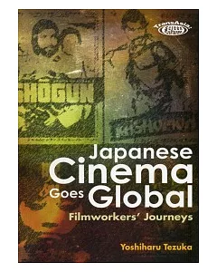 Japanese Cinema Goes Global: Filmworkers’ Journeys