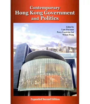 Contemporary Hong Kong Government and Politics(Expanded Second Edition)