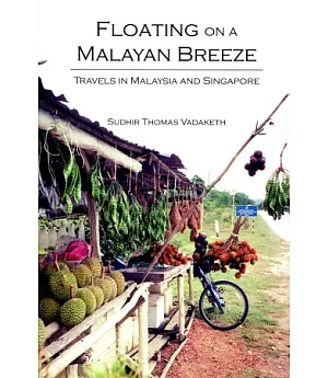 Floating on a Malayan Breeze：Travels in Malaysia and Singapore