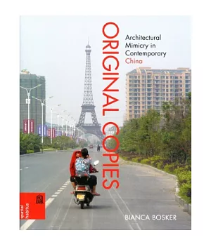 Original Copies：Architectural Mimicry in Contemporary China