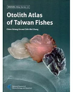 Otolith Atlas of Taiwan Fishes(臺灣魚類耳石圖鑑英文版)