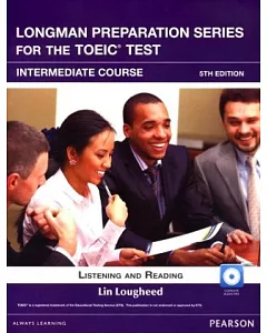 Longman Preparation Series for the TOEIC Test：Listening and Reading, Intermediate Course 5/e