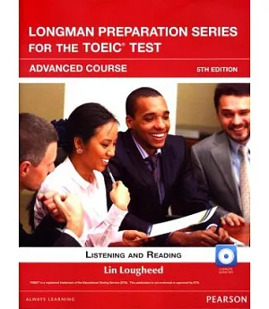 Longman Preparation Series for the TOEIC Test：Listening and Reading, Advanced Course 5/e