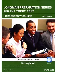 Longman Preparation Series for the TOEIC Test：Listening and Reading, Introductory Course 5/e