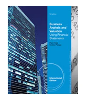 Business Analysis and Valuation:Using Financial Statements(Text Only) 5/E
