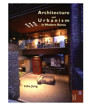 Architecture and Urbanism in Modern Korea
