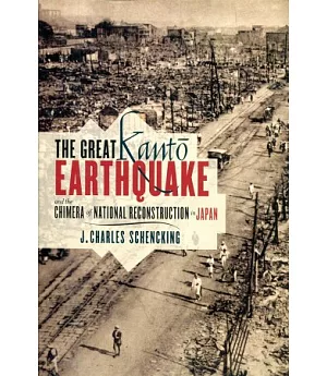 The Great Kanto Earthquake and the Chimera of National Reconstruction in Japan