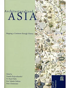 Architecturalized Asia：Mapping a Continent through History