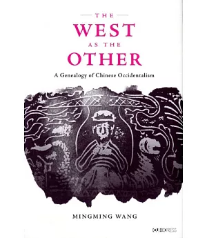 The West as the Other：A Genealogy of Chinese Occidentalism