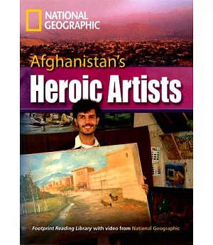 Footprint Reading Library-Level 3000 Afghanistan’s Heroic Artists