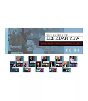 The Papers of Lee Kuan Yew:Speeches, Interviews and Dialogues (1990-2011)-10 Vols/Set