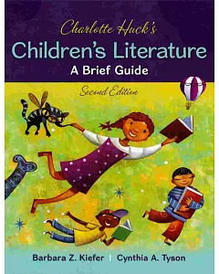 Charlotte Huck’s Children’s Literature: A Brief Guide 2/e