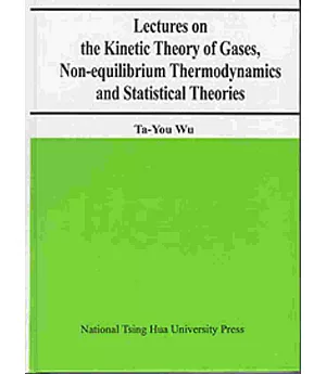 Lectures on the Kinetic Theory of Gates, Non-equilibrium Thermodynamics and Statistical Theories