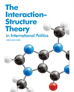 The Interaction-Structure Theory in International Politics