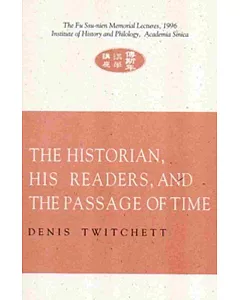 THE HISTORIAN，HIS READERS，AND THE PASSAGE OF TIME(史家、讀者與時間歷-英文本)