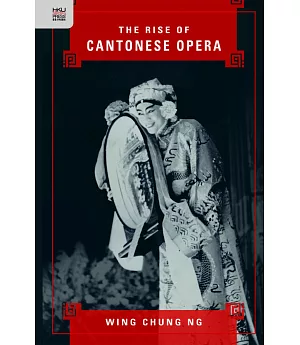 The Rise of Cantonese Opera