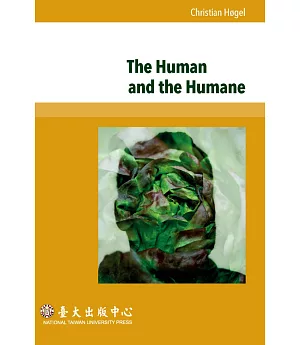 The Human and the Humane：Humanity as Argument from Cicero to Erasmus