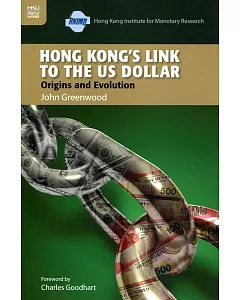 Hong Kong’s Link to the US Dollar：Origins and Evolution