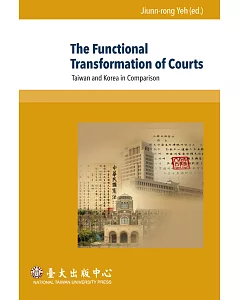 The Functional Transformation of Courts：Taiwan and Korea in Comparison