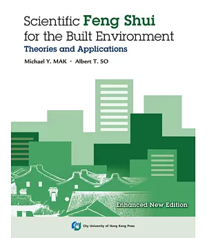 Scientific Feng Shui for the BuiltEnvironment（Expanded Newv Edition）