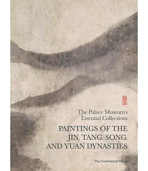 Paintings of the Jin, Tang, Song, and Yuan Dynasties