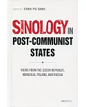 Sinology in Post-Communist States：Views from the Czech Republic, Mongolia, Poland, and Russia