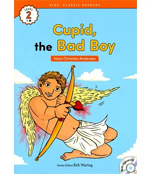 Kids’ Classic Readers 2-7 Cupid, the Bad Boy with Hybrid CD/1片