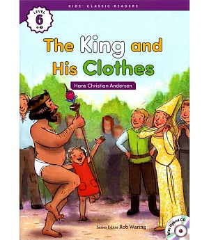 Kids’ Classic Readers 6-7 The King and His Clothes with Hybrid CD/1片