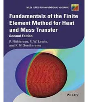 FUNDAMENTALS OF THE FINITE ELEMENT METHOD FOR HEAT AND MASS TRANSFER 2/E
