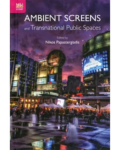 Ambient Screens and Transnational Public Spaces