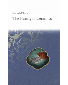 Imperial Taste: The Beauty of Ceramics
