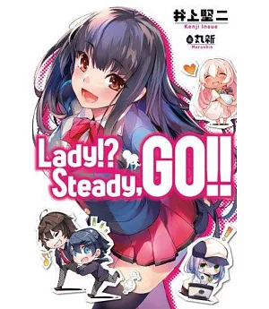 Lady!? Steady, GO!!