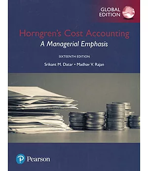 Horngren’s Cost Accounting: A Managerial Emphasis (GE)16版