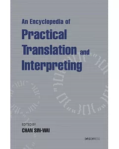 An Encyclopedia of Practical Translation and Interpreting