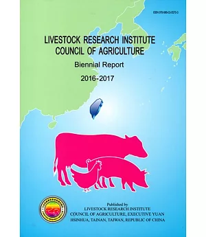 LIVESTOCK RESEARCH INSTITUTE COUNCIL OF AGRICULTURE-Biennial Report 2016-2017