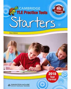 Cambridge YLE Practice Tests Starters 2018 Test Format Student’s Book with MP3 CD & Key（Hamilton）