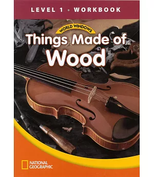 World Windows 1 (Social Studies): Things Made of Wood Workbook