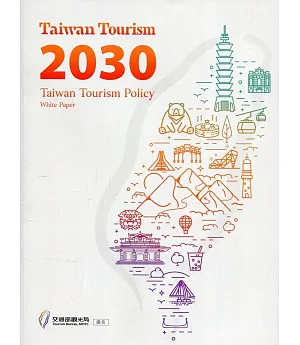 Taiwan Tourism 2030: Taiwan tourism policy white paper